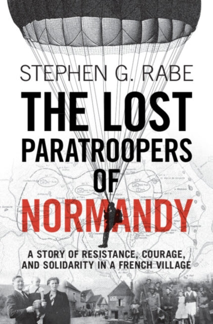 Book cover of: Lost Paratroopers of Normandy. By: Stephen G. Rabe