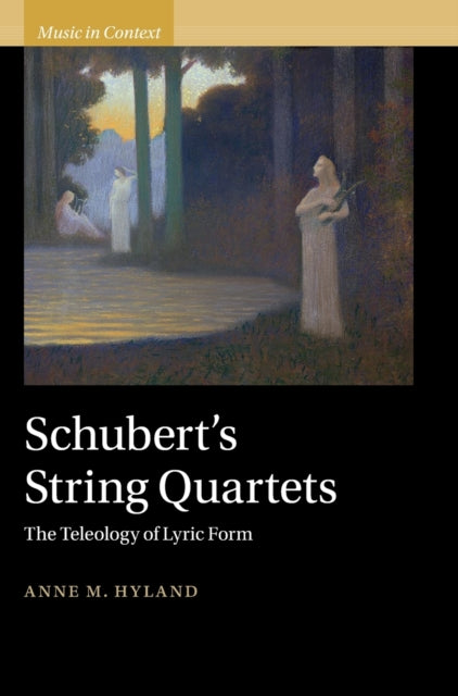 Book cover of: Schubert's String Quartets. By: Anne Hyland