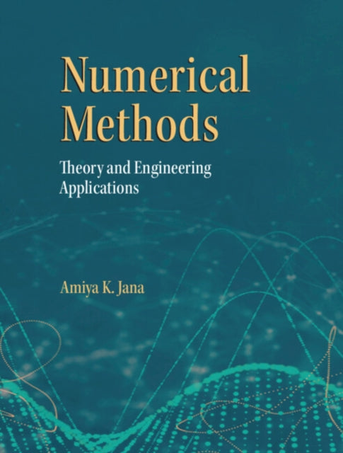 Book cover of: Numerical Methods. By: Amiya K. Jana