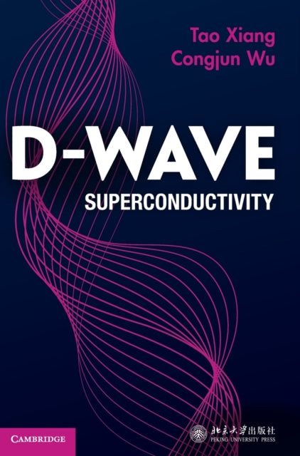 Book cover of: D-wave Superconductivity. By: Tao Xiang