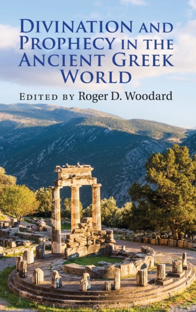 Book cover of: Divination and Prophecy in the Ancient Greek World. By: Roger D. Woodard