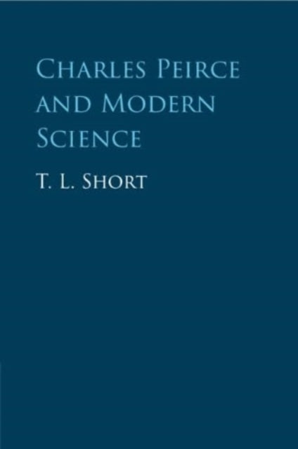Book cover of: Charles Peirce and Modern Science
