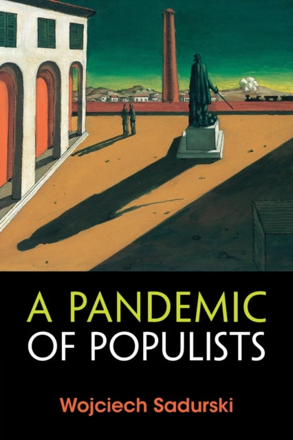 Book cover of: Pandemic of Populists. By: Wojciech Sadurski