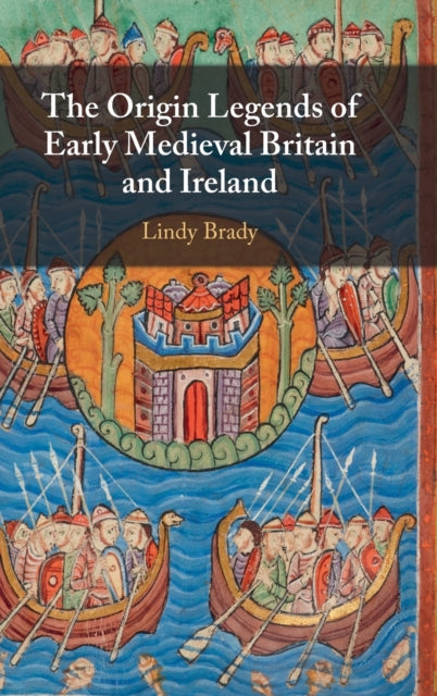 Book cover of: Origin Legends of Early Medieval Britain and Ireland. By: Lindy Brady