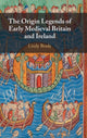 Book cover of: Origin Legends of Early Medieval Britain and Ireland. By: Lindy Brady