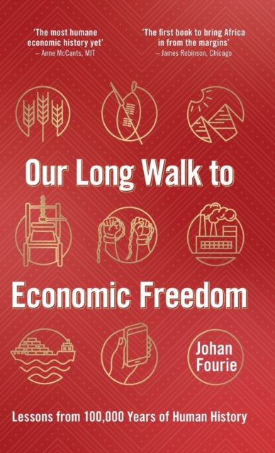 Book cover of: Our Long Walk to Economic Freedom. By: Johan Fourie