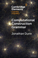 Book cover of: Computational Construction Grammar. By: Jonathan Dunn