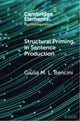 Book cover of: Structural Priming in Sentence Production. By: Giulia M. L. Bencini