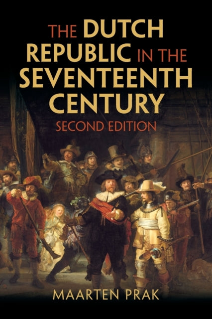 Book cover of: Dutch Republic in the Seventeenth Century. By: Maarten Prak