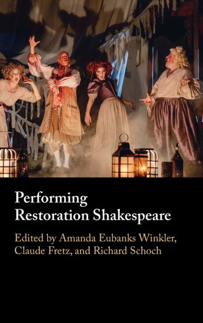 Book cover of: Performing Restoration Shakespeare. By: Amanda Eubanks Winkler
