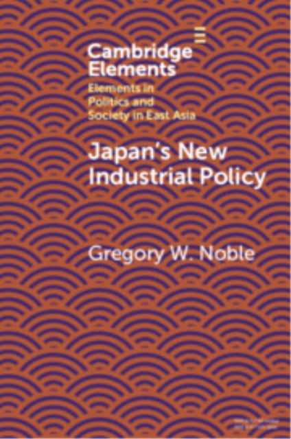 Book cover of: Japan's New Industrial Policy. By: Gregory W. Noble