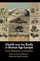 Book cover of: Death and the Body in Bronze Age Europe. By: Marie Louise Stig Sørensen