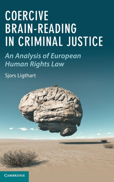 Book cover of: Coercive Brain-Reading in Criminal Justice. By: Sjors Ligthart