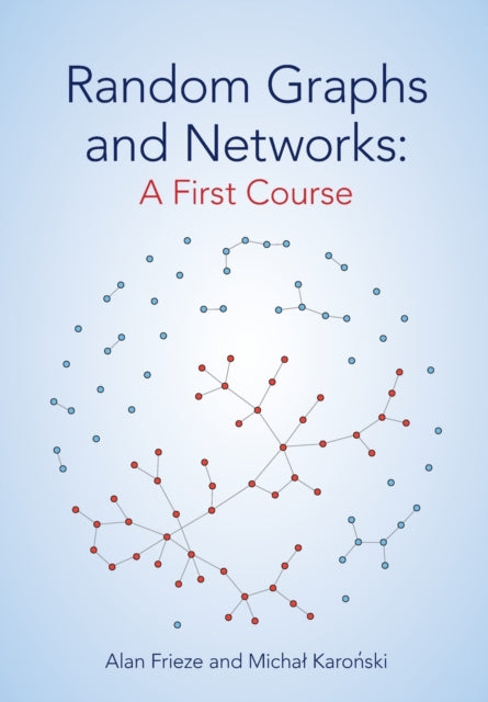 Book cover of: Random Graphs and Networks: A First Course. By: Alan Frieze