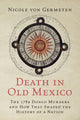 Book cover of: Death in Old Mexico. By: Nicole von Germeten