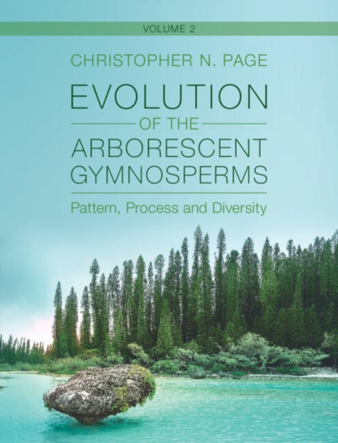 Book cover of: Evolution of the Arborescent Gymnosperms: Volume 2, Southern Hemisphere Focus. By: Christopher N. Page