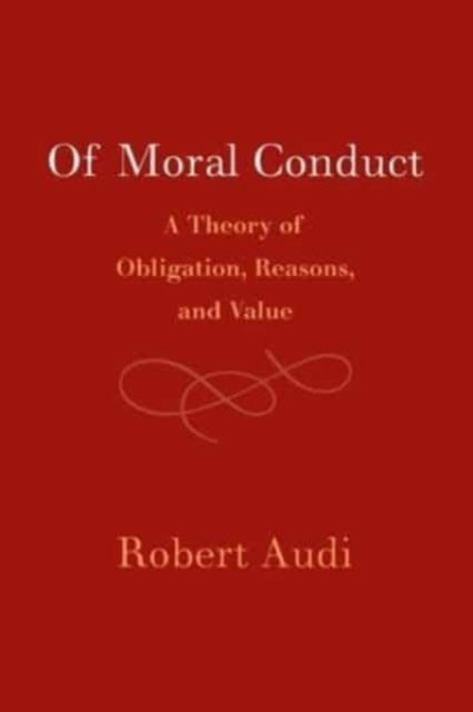 Book cover of: Of Moral Conduct. By: Robert Audi