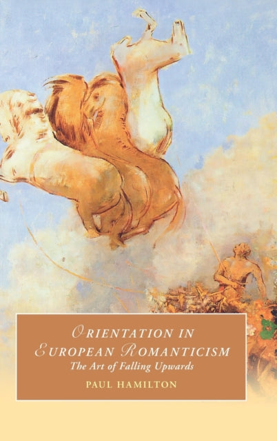 Book cover of: Orientation in European Romanticism. By: Paul Hamilton