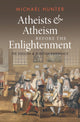 Book cover of: Atheists and Atheism before the Enlightenment. By: Michael Hunter