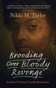 Brooding over Bloody Revenge, Enslaved Women's Lethal Resistance 9781009276849 Nikki M. Taylor