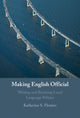 Book cover of: Making English Official. By: Katherine S. Flowers