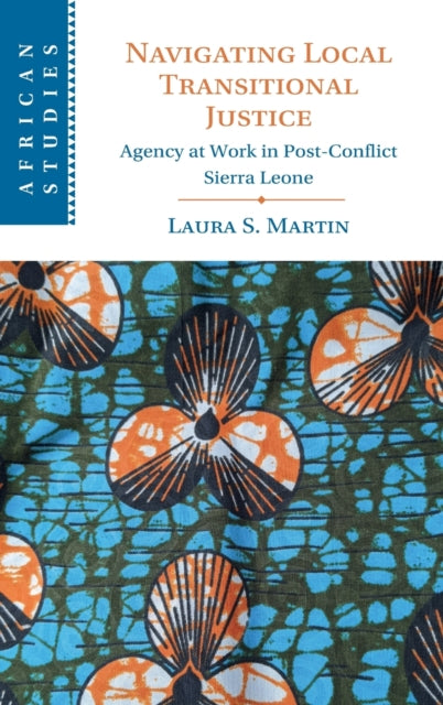 Book cover of: Navigating Local Transitional Justice. By: Laura S. Martin