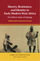 Book cover of: Slavery, Resistance, and Identity in Early Modern West Africa