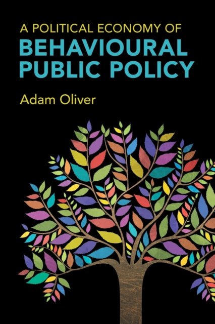 Book cover of: Political Economy of Behavioural Public Policy. By: Adam Oliver