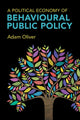 Book cover of: Political Economy of Behavioural Public Policy. By: Adam Oliver