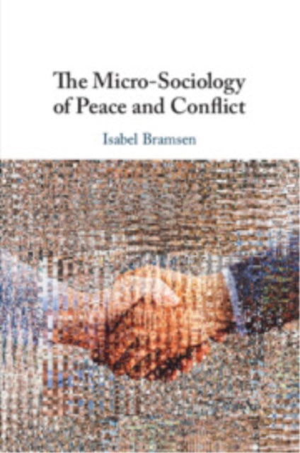Book cover of: Micro-Sociology of Peace and Conflict