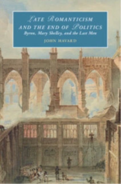 Book cover of: Late Romanticism and the End of Politics