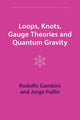 Book cover of: Loops, Knots, Gauge Theories and Quantum Gravity. By: Rodolfo Gambini