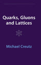 Book cover of: Quarks, Gluons and Lattices. By: Michael Creutz