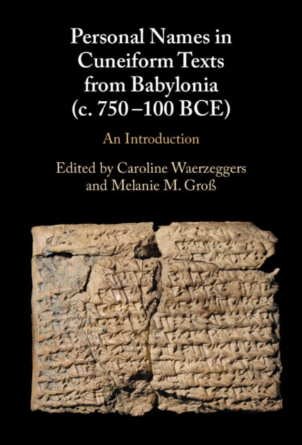 Book cover of: Personal Names in Cuneiform Texts from Babylonia (c. 750–100 BCE)