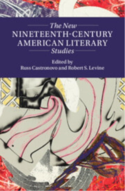 Book cover of: New Nineteenth-Century American Literary Studies. By: Russ Castronovo