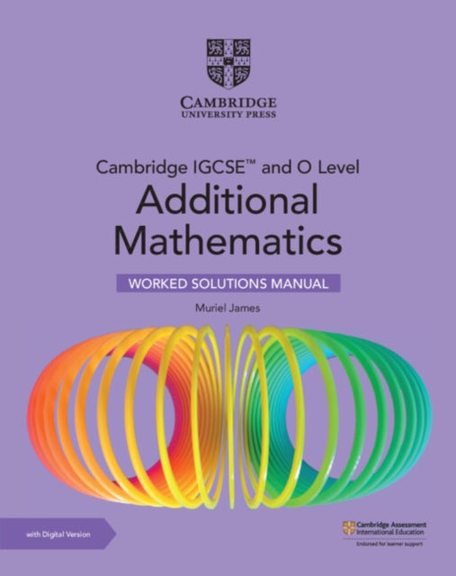Book cover of: Cambridge IGCSE™ and O Level Additional Mathematics Worked Solutions Manual with Digital Version (2 Years' Access). By: Sue Pemberton