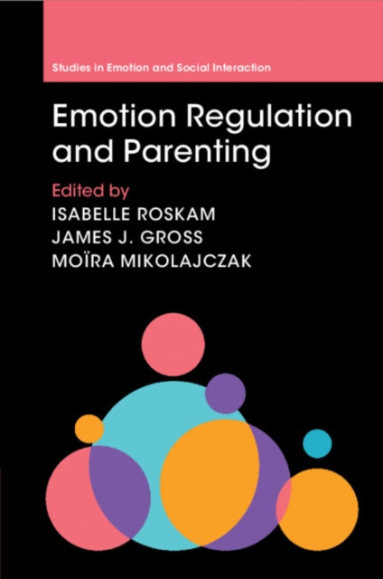 Book cover of: Emotion Regulation and Parenting. By: Isabelle Roskam