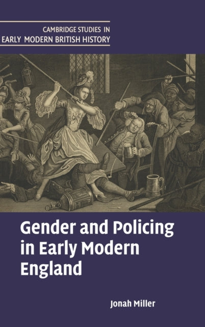 Book cover of: Gender and Policing in Early Modern England. By: Jonah Miller