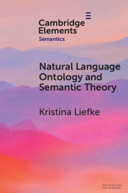 Book cover of: Natural Language Ontology and Semantic Theory. By: Kristina Liefke