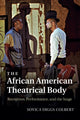 Book cover of: African American Theatrical Body. By: Soyica Diggs Colbert
