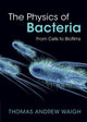 Book cover of: Physics of Bacteria. By: Thomas Andrew Waigh