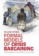 Book cover of: Formal Models of Crisis Bargaining. By: William Spaniel