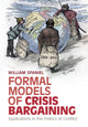 Book cover of: Formal Models of Crisis Bargaining. By: William Spaniel