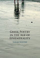 Book cover of: Greek Poetry in the Age of Ephemerality. By: Sarah Nooter