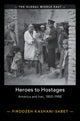 Book cover of: Heroes to Hostages. By: Firoozeh Kashani-Sabet