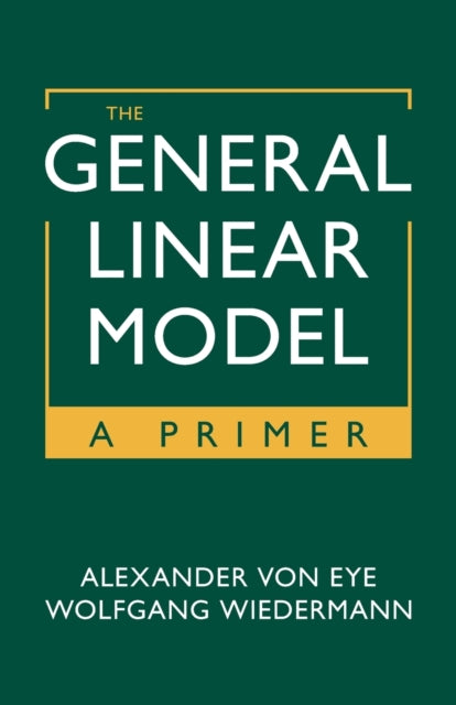 Book cover of: General Linear Model. By: Alexander von Eye