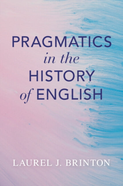 Book cover of: Pragmatics in the History of English. By: Laurel Brinton