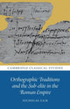 Book cover of: Orthographic Traditions and the Sub-elite in the Roman Empire. By: Nicholas Zair