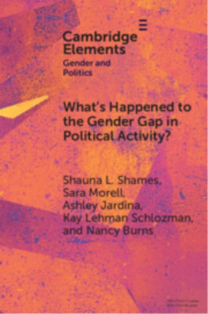 Book cover of: What's Happened to the Gender Gap in Political Activity?. By: Shauna L. Shames