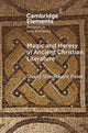 Book cover of: Magic and Heresy in Ancient Christian Literature